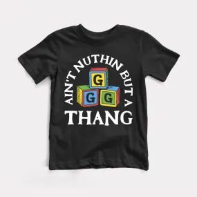 Ain't Nuthin But A G Thang Toddler Tee