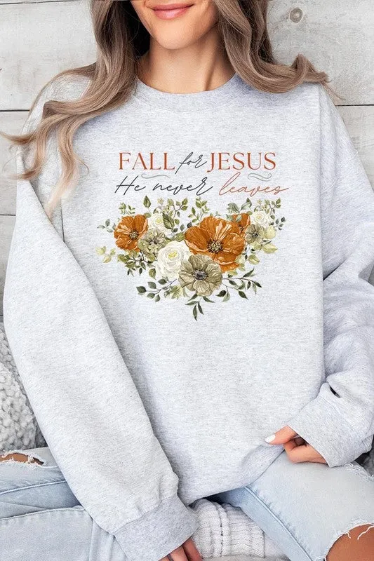 Fall For Jesus He Never Leaves Fleece Sweatshirts