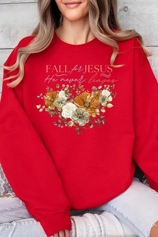 Fall For Jesus He Never Leaves Fleece Sweatshirts