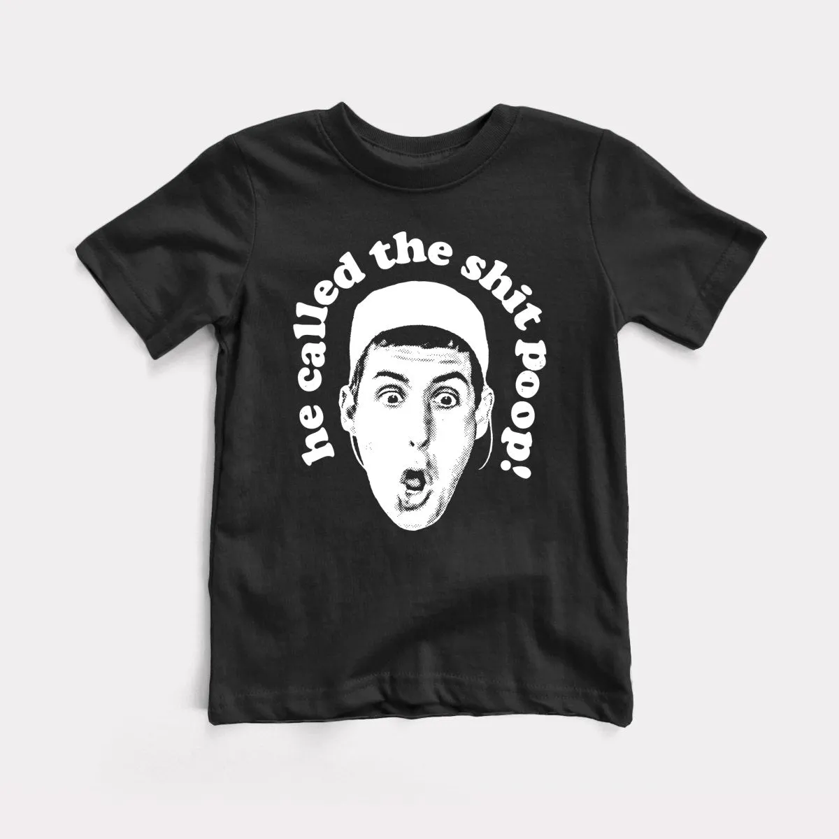 He Called The Shit Poop Toddler Tee