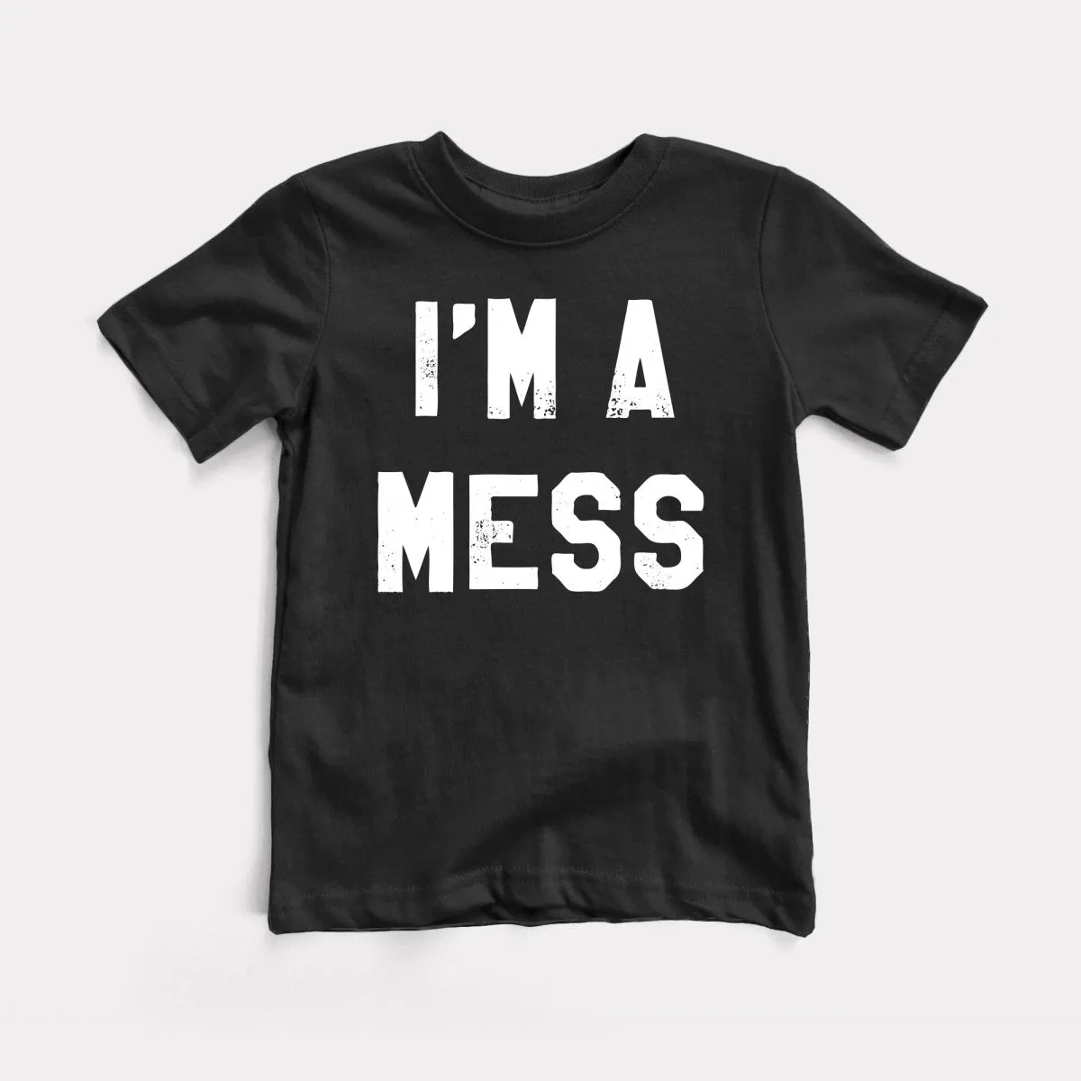 I'm A Mess Toddler Tee