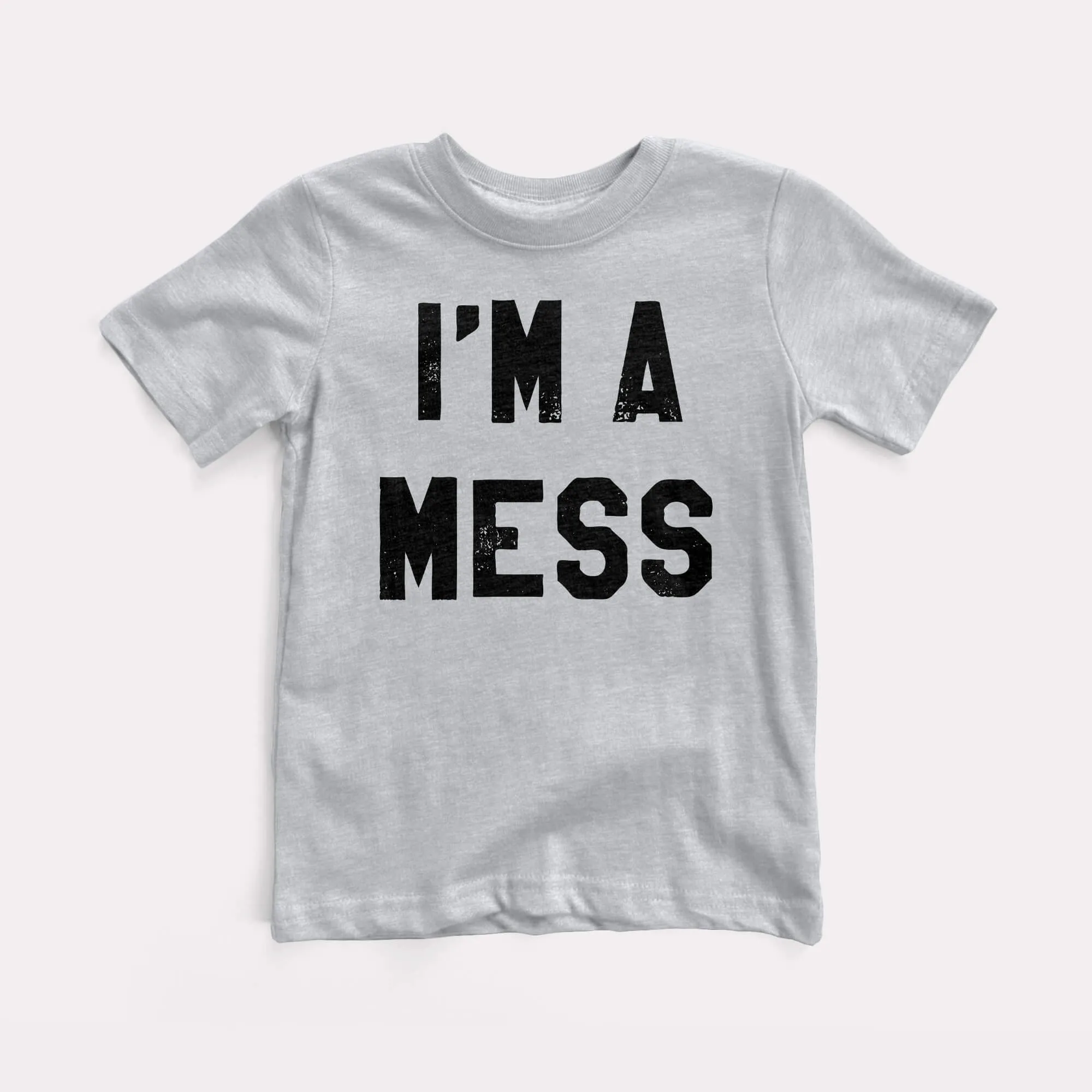 I'm A Mess Toddler Tee