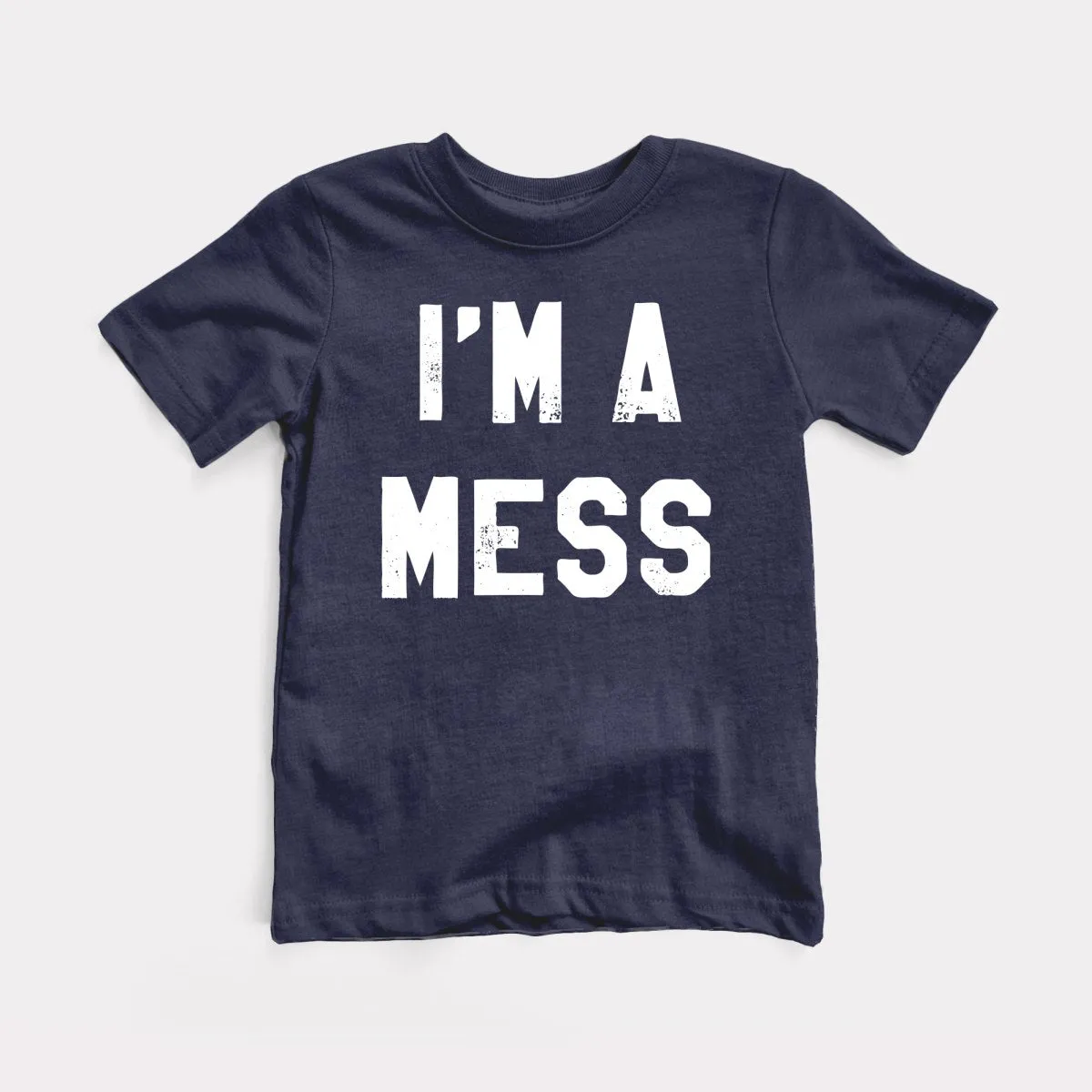 I'm A Mess Toddler Tee