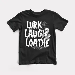 Lurk Laugh Loathe Toddler Tee